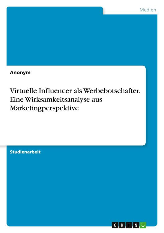 Produktbild: Virtuelle Influencer als Werbebotschafter. Eine Wirksamkeitsanalyse aus Marketingperspektive