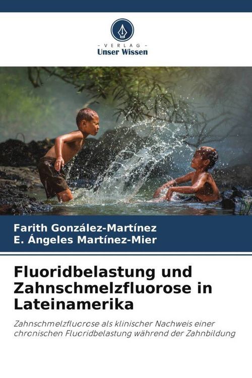 Produktbild: Gonz&aacute;lez-Mart&iacute;nez, F: Fluoridbelastung und Zahnschmelzfluoro