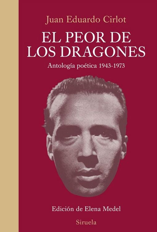 Produktbild: El peor de los dragones : antolog&iacute;a po&eacute;tica 1943-1973
