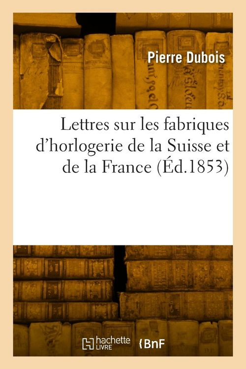Produktbild: Lettres Sur Les Fabriques d'Horlogerie de la Suisse Et de la France