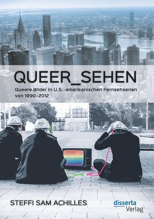 Produktbild: Queer_sehen: Queere Bilder in U.S.-amerikanischen Fernsehserien von 1990-2012