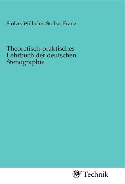 Produktbild: Theoretisch-praktisches Lehrbuch der deutschen Stenographie