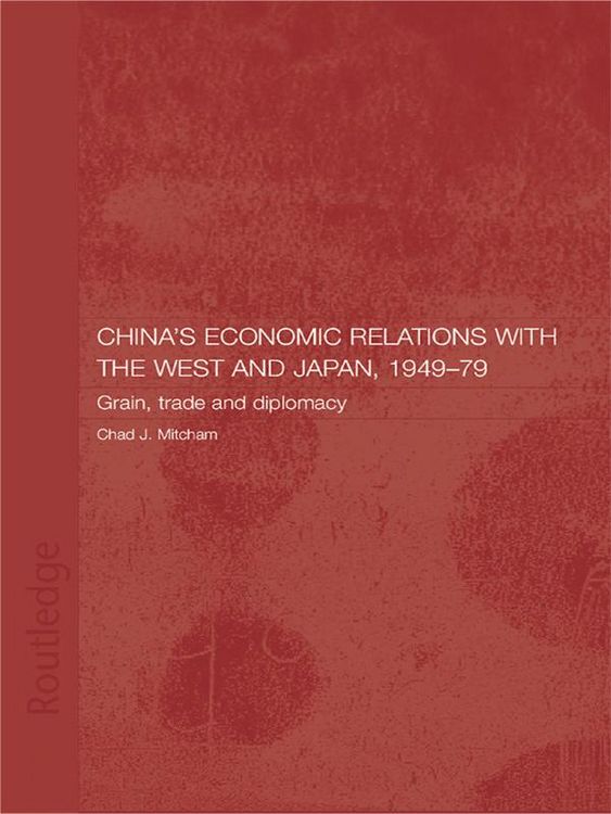 Produktbild: China's Economic Relations with the West and Japan, 1949-1979