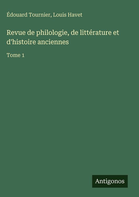 Produktbild: Revue de philologie, de litt&eacute;rature et d'histoire anciennes