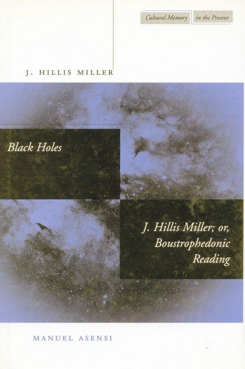 Produktbild: Black Holes / J. Hillis Miller; Or, Boustrophedonic Reading
