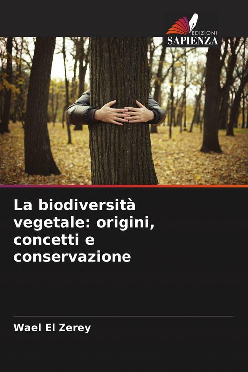 Produktbild: La biodiversit&agrave; vegetale: origini, concetti e conservazione