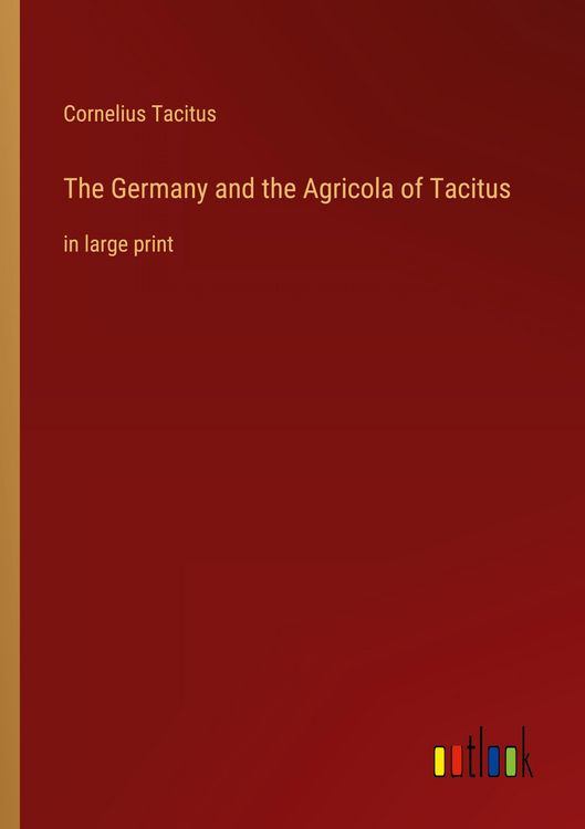 Produktbild: The Germany and the Agricola of Tacitus