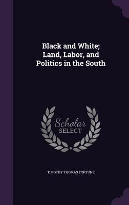 Produktbild: Black and White; Land, Labor, and Politics in the South