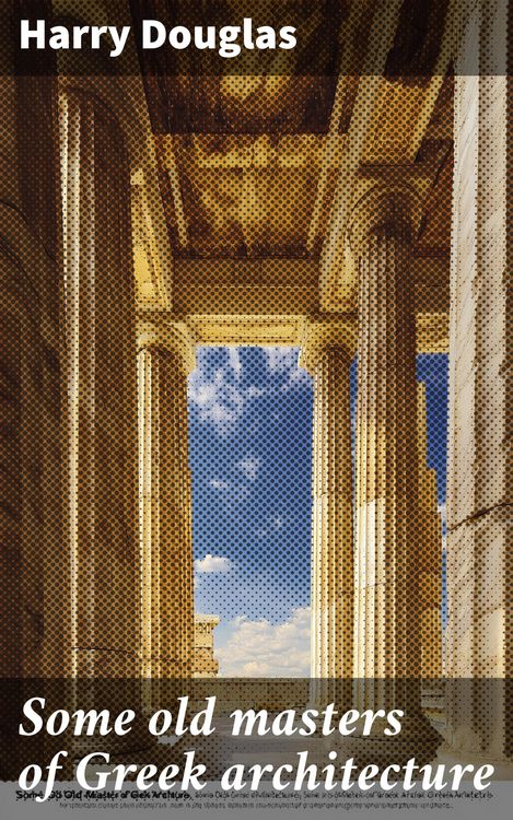 Produktbild: Some old masters of Greek architecture