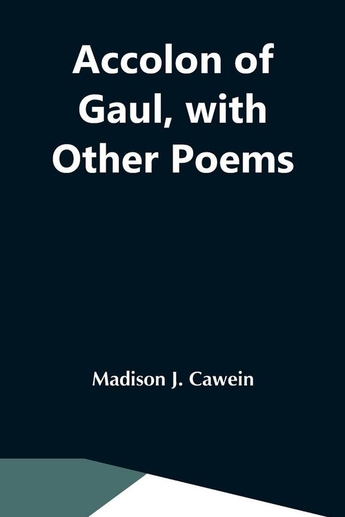 Produktbild: Accolon Of Gaul, With Other Poems