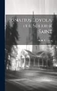 Produktbild: Ignatius Loyola, the Soldier Saint