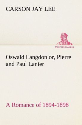 Produktbild: Oswald Langdon or, Pierre and Paul Lanier. A Romance of 1894-1898