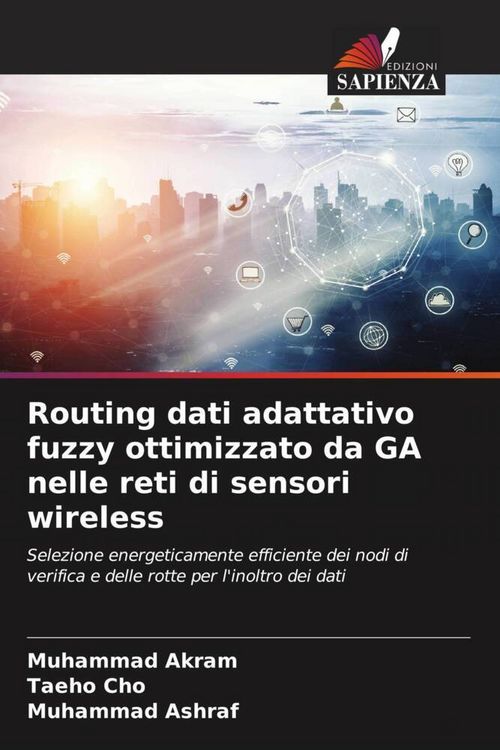 Produktbild: Routing dati adattativo fuzzy ottimizzato da GA nelle reti di sensori wireless