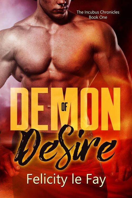 Produktbild: Demon of Desire (Incubus Chronicles, #1)