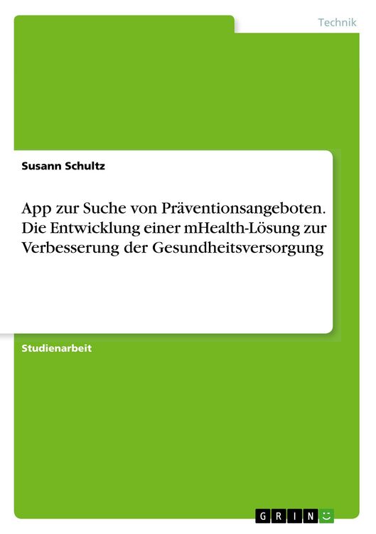 Produktbild: App zur Suche von Pr&auml;ventionsangeboten. Die Entwicklung einer mHealth-L&ouml;sung zur Verbesserung der Gesundheitsversorgung