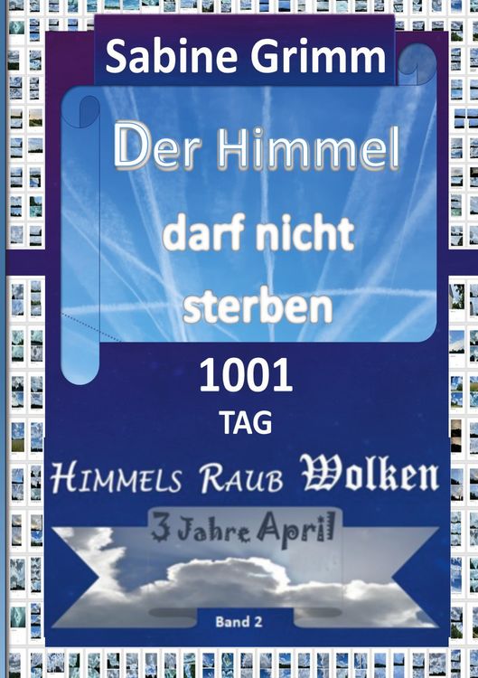 Produktbild: Der Himmel darf nicht sterben 1001 TAG Himmels Raub Wolken 3 Jahre April