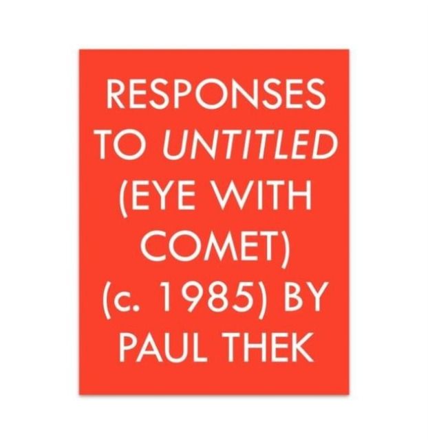 Produktbild: Responses to Untitled (Eye with Comet) (c.1985) by Paul Thek