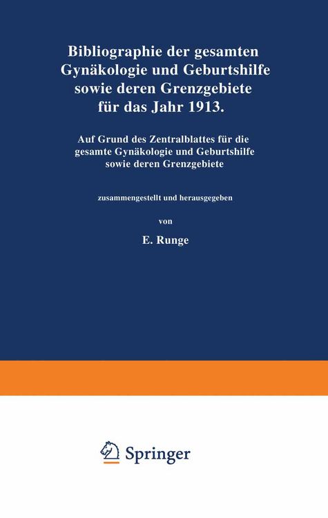 Produktbild: Bibliographie der gesamten Gynaekologie und Geburtshilfe sowie deren Grenzgebiete f&uuml;r das Jahr 1913