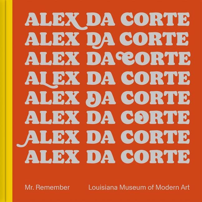 Produktbild: Alex Da Corte: Mr. Remember