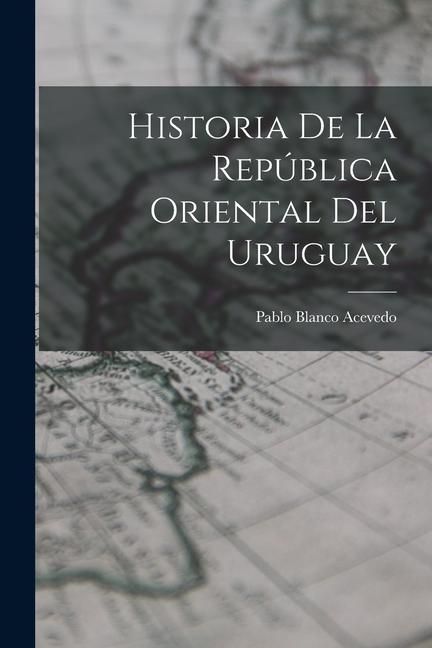 Produktbild: Historia de la Rep&uacute;blica Oriental del Uruguay