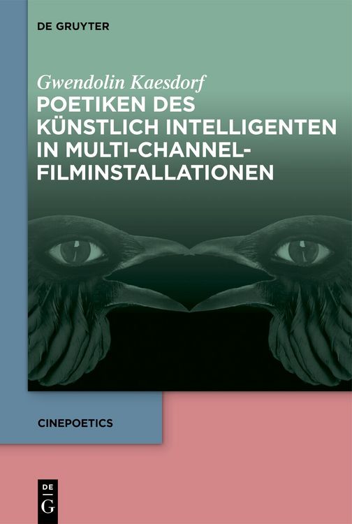Produktbild: Poetiken des K&uuml;nstlich Intelligenten in Multi-Channel-Filminstallationen