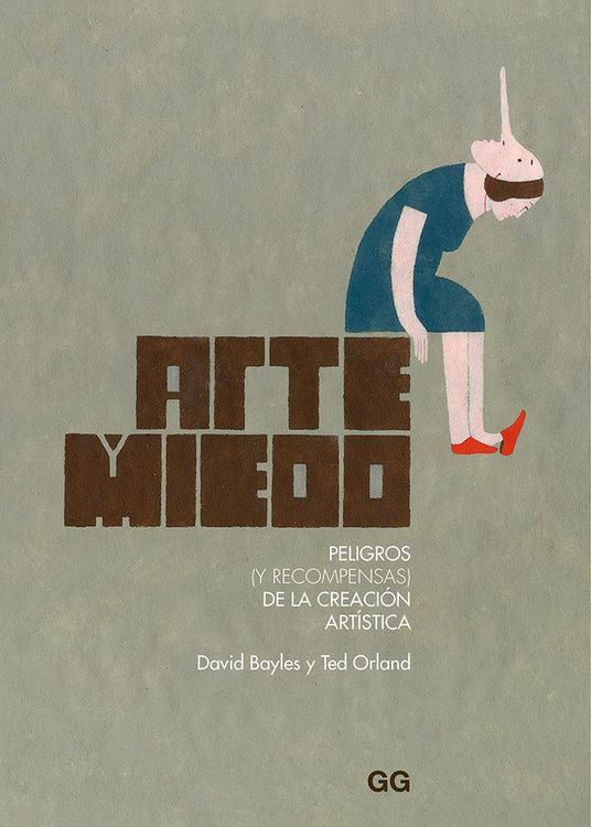 Produktbild: Arte y miedo : peligros (y recompensas) de la creaci&oacute;n art&iacute;stica