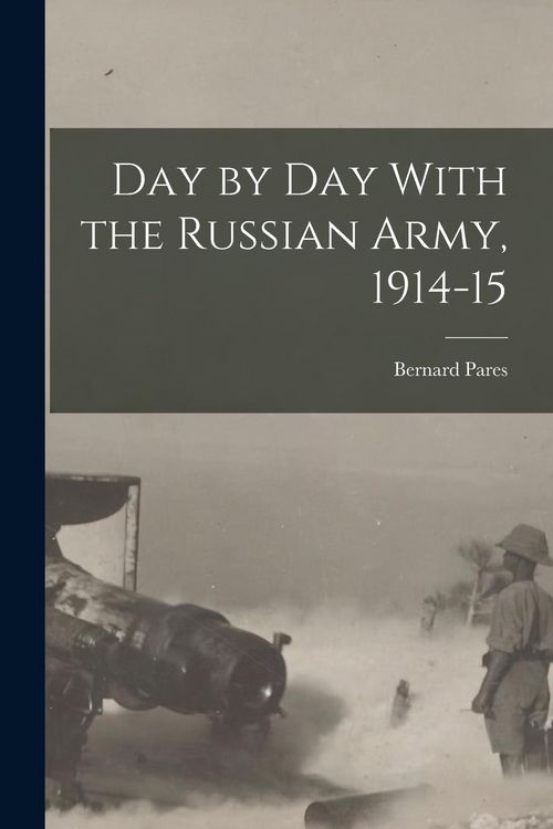 Produktbild: Day by day With the Russian Army, 1914-15