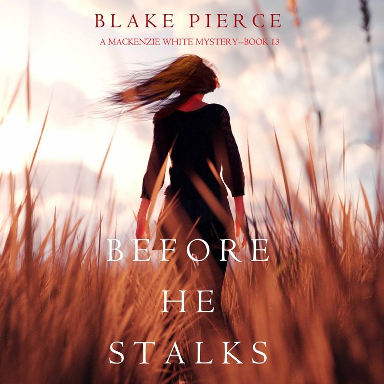Produktbild: Before He Stalks (A Mackenzie White Mystery&mdash;Book 13)