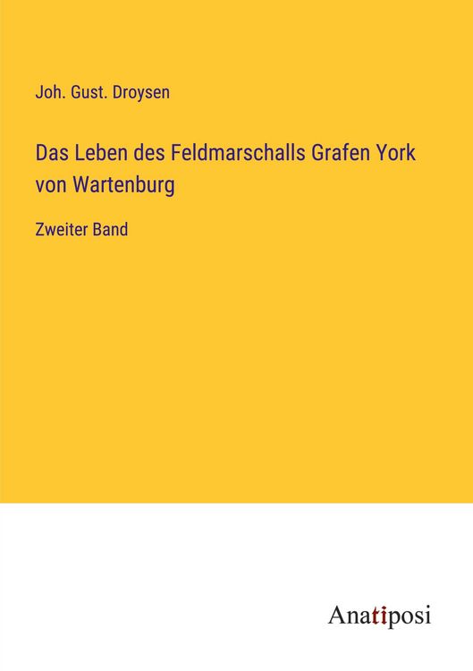 Produktbild: Das Leben des Feldmarschalls Grafen York von Wartenburg