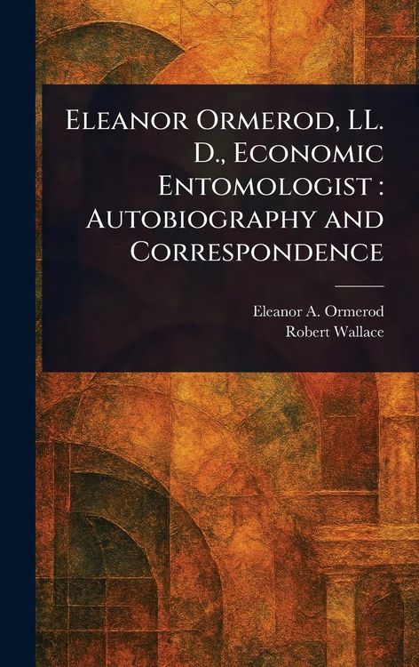 Produktbild: Eleanor Ormerod, LL. D., Economic Entomologist