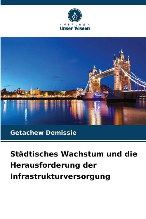 Produktbild: St&auml;dtisches Wachstum und die Herausforderung der Infrastrukturversorgung