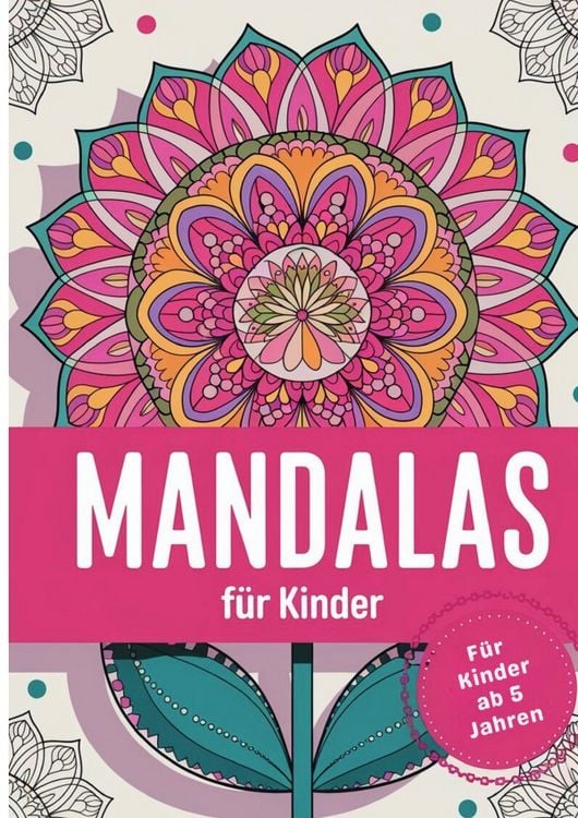Produktbild: Mandalas f&uuml;r Kinder: 105 Blumige Mandalas ab 5 Jahren: Ein liebevoll gestaltetes Ausmalbuch mit blumigen Mandalas, perfekt f&uuml;r Kinder ab 5 Jahren zur