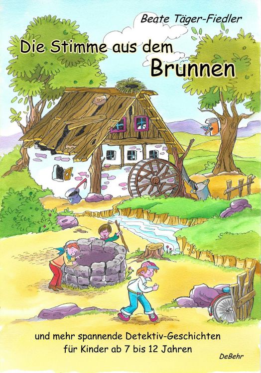 Produktbild: Die Stimme aus dem Brunnen und mehr spannende Detektiv-Geschichten f&uuml;r Kinder ab 7 bis 12 Jahren