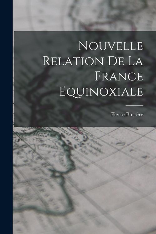 Produktbild: Nouvelle Relation De La France Equinoxiale