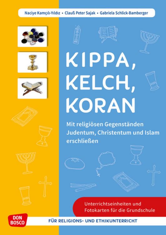 Produktbild: Kippa Kelch Koran: Mit religi&ouml;sen Gegenst&auml;nden Judentum, Christentum und Islam erschlie&szlig;en