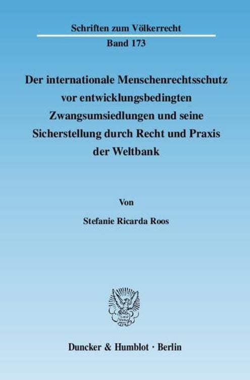 Produktbild: Der internationale Menschenrechtsschutz vor entwicklungsbedingten Zwangsumsiedlungen und seine Sicherstellung durch Recht und Praxis der Weltbank.