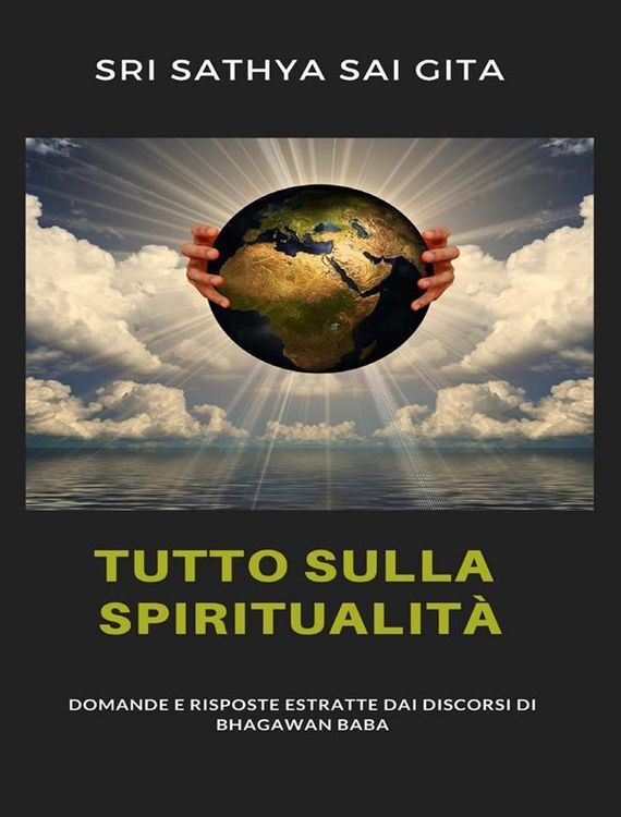 Produktbild: Tutto sulla spiritualit&agrave; - Domande e risposte estratte dai discorsi di Bhagawan Baba