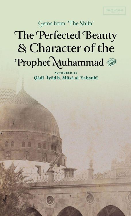 Produktbild: The Perfected Beauty & Character of the Prophet Muhammad &iquest; (HB)