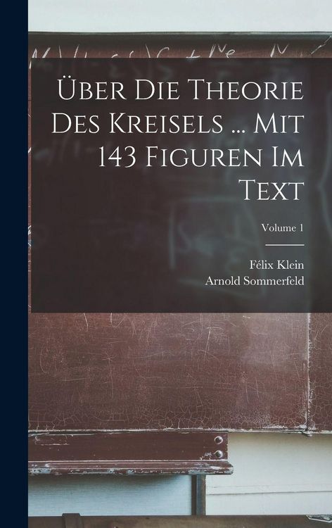 Produktbild: &Uuml;ber Die Theorie Des Kreisels ... Mit 143 Figuren Im Text; Volume 1