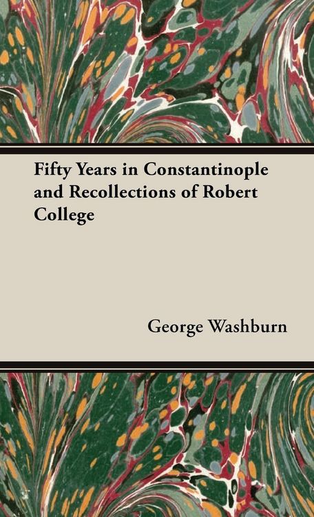 Produktbild: Fifty Years in Constantinople and Recollections of Robert College