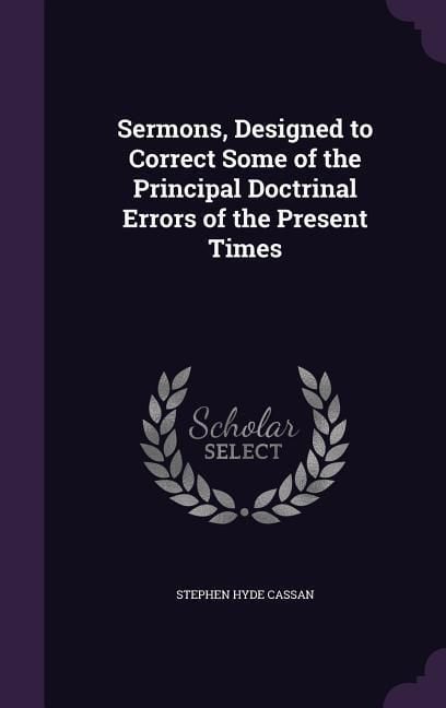 Produktbild: Sermons, Designed to Correct Some of the Principal Doctrinal Errors of the Present Times
