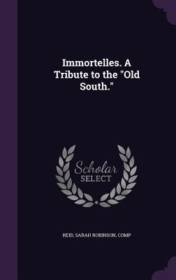 Produktbild: Immortelles. A Tribute to the "Old South."