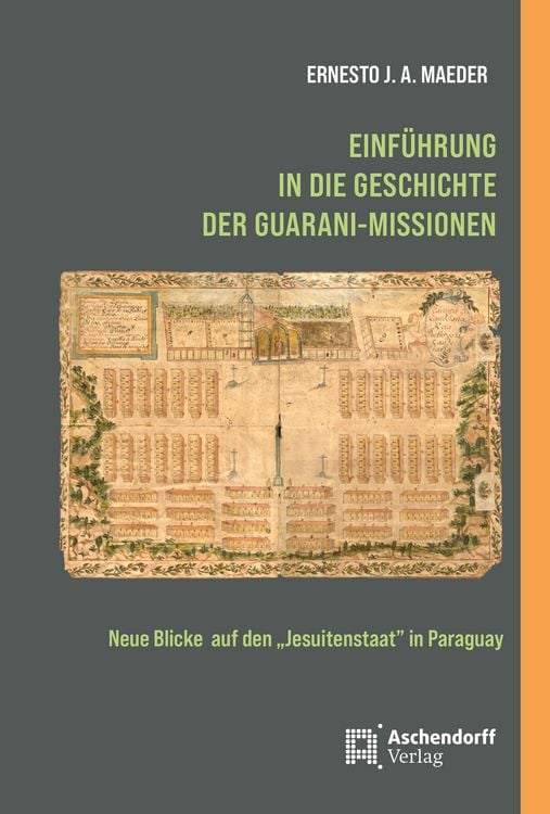 Produktbild: Einf&uuml;hrung in die Geschichte der Guarani-Missionen