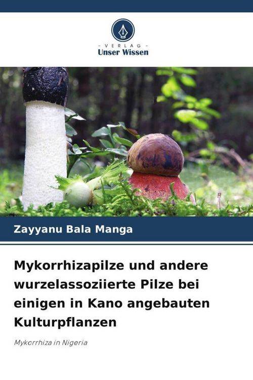 Produktbild: Mykorrhizapilze und andere wurzelassoziierte Pilze bei einigen in Kano angebauten Kulturpflanzen