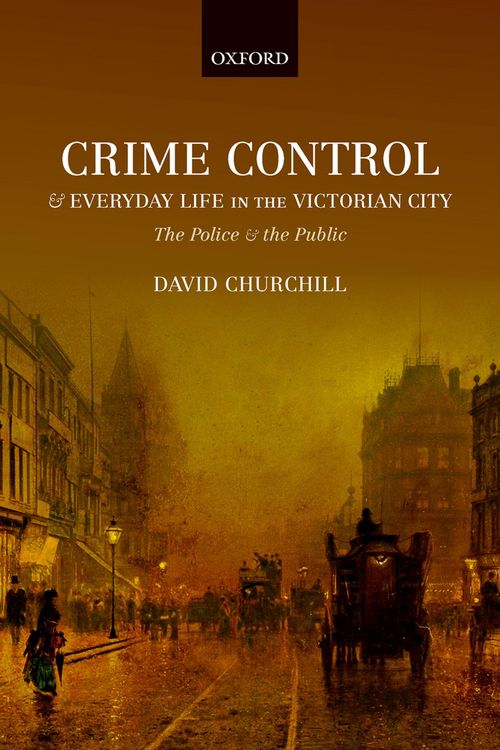 Produktbild: Crime Control and Everyday Life in the Victorian City
