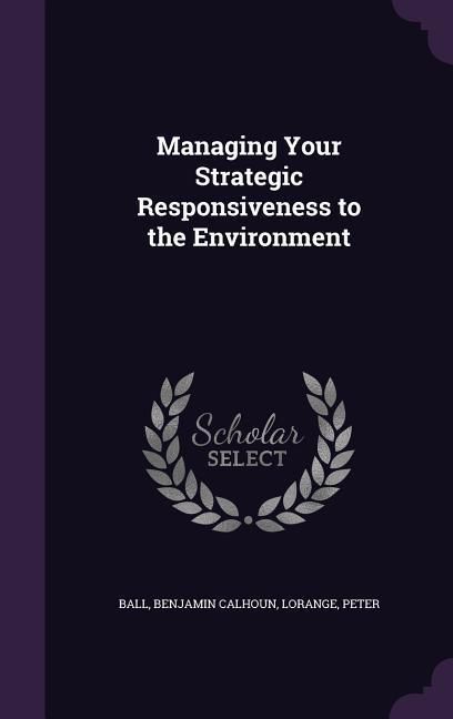 Produktbild: Managing Your Strategic Responsiveness to the Environment