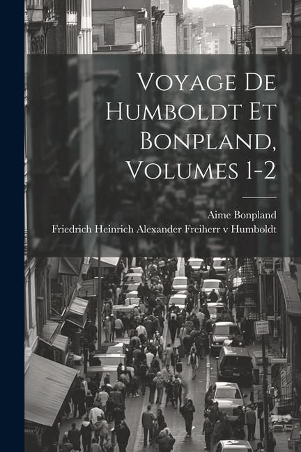 Produktbild: Voyage De Humboldt Et Bonpland, Volumes 1-2