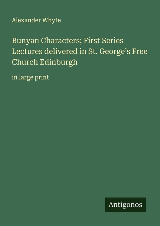 Produktbild: Bunyan Characters; First Series Lectures delivered in St. George's Free Church Edinburgh