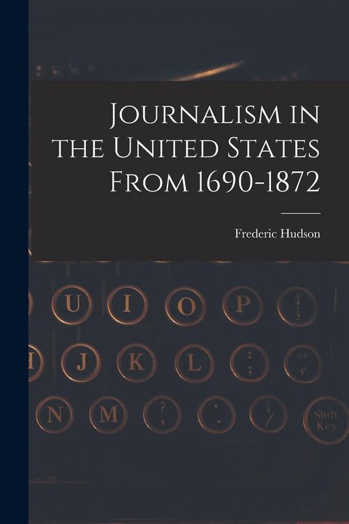 Produktbild: Journalism in the United States From 1690-1872