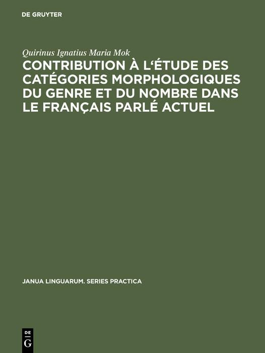 Produktbild: Contribution &agrave; l'&eacute;tude des cat&eacute;gories morphologiques du genre et du nombre dans le fran&ccedil;ais parl&eacute; actuel